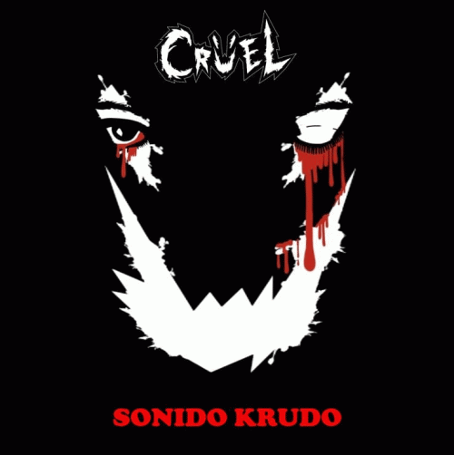 Crüel (CHL) : Sonido krudo